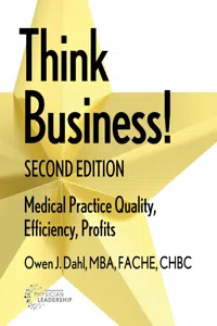 Think Business! Medical Practice Quality, Efficiency, Profits, 2nd Edition_cover