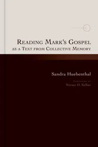 Reading Mark's Gospel as a Text from Collective Memory_cover