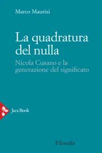 La quadratura del nulla. Nicola Cusano e la generazione del significato_cover