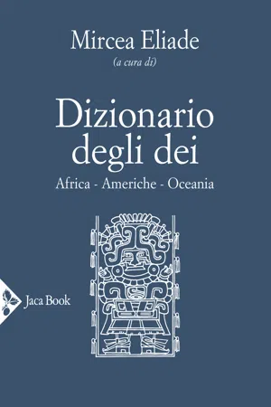 Dizionario degli dei. Mediterraneo, Eurasia, Estremo Oriente