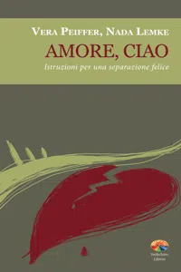 Amore, ciao. Istruzioni per una separazione felice_cover