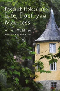 Friedrich Hölderlin's Life, Poetry and Madness_cover