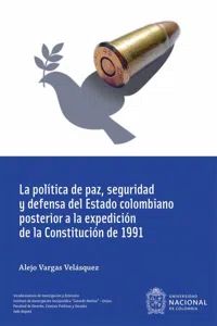 La política de paz, seguridad y defensa del Estado colombiano posterior a la expedición de la Constitución de 1991_cover