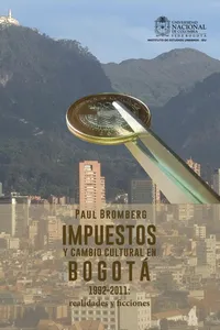 Impuestos y cambio cultural en Bogotá, 1992-2011_cover