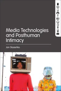 Media Technologies and Posthuman Intimacy_cover