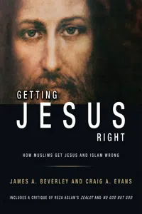 Getting Jesus Right: How Muslims Get Jesus and Islam Wrong_cover