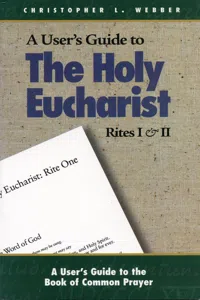 A User's Guide to The Holy Eucharist Rites I & II_cover