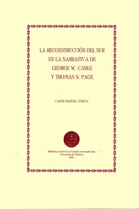 La reconstrucción del sur en la narrativa de George W. Cable y Thomas N. Page_cover