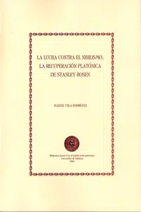 La lucha contra el nihilismo: la recuperación platónica de Stanley Rosen_cover