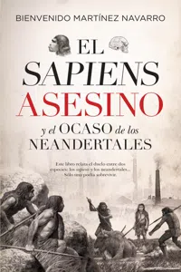 El sapiens asesino y el ocaso de los neandertales_cover