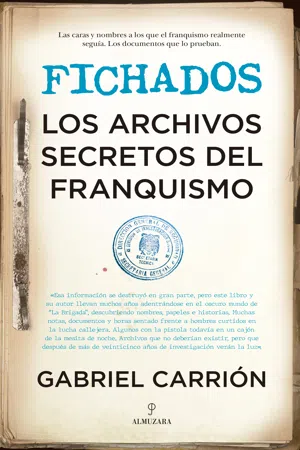 Fichados. Los archivos secretos del franquismo