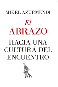 El abrazo. Hacia una cultura del encuentro_cover