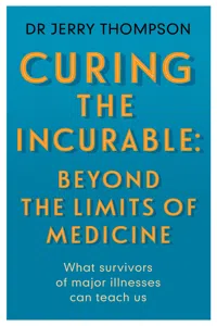 Curing the Incurable: Beyond the Limits of Medicine_cover