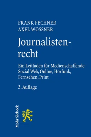Journalistenrecht. Ein Leitfaden für Medienschaffende: Social Web, Online, Hörfunk, Fernsehen und Print