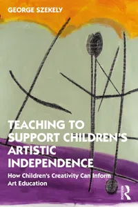Teaching to Support Children's Artistic Independence_cover
