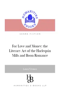 For Love and Money: the Literary Art of the Harlequin Mills and Boon Romance_cover