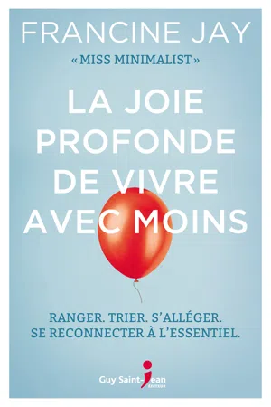 La joie profonde de vivre avec moins