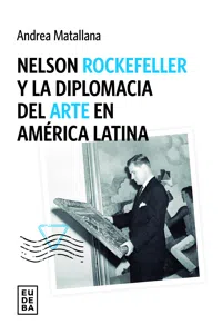 Nelson Rockefeller y la diplomacia del arte en América latina_cover