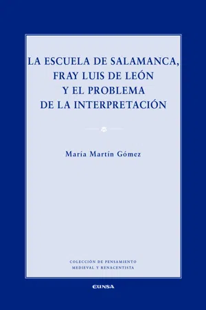 La Escuela de Salamanca, Fray Luis de León y el problema de la interpretación