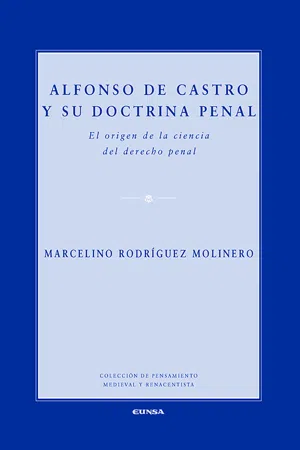 Alfonso de Castro y su doctrina penal