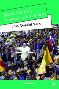 Juan Pablo II, ¡te quiere todo el mundo!_cover