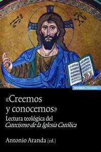 Creemos y conocemos. Lectura teológica del catecismo de la Iglesia Católica_cover