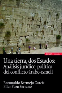 Una tierra, dos estados: análisis jurídico-político del conflicto Árabe-Israelí_cover