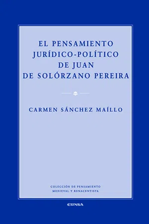 El pensamiento jurídico-político de Juan de Solorzano Pereira