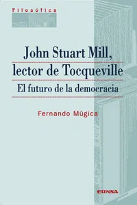 John Stuart Mill, lector de Tocqueville. El futuro de la democracia_cover