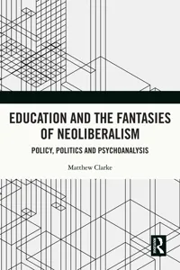 Education and the Fantasies of Neoliberalism_cover