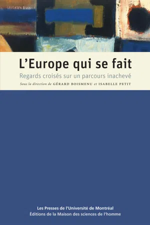 L'Europe qui se fait. Regards croisés sur un parcours inachevé