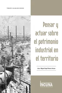 Pensar y Actuar sobre el Patrimonio Industrial en el territorio_cover