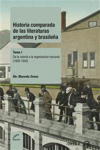 Historia comparada de las literaturas Argentina y Brasileña_cover