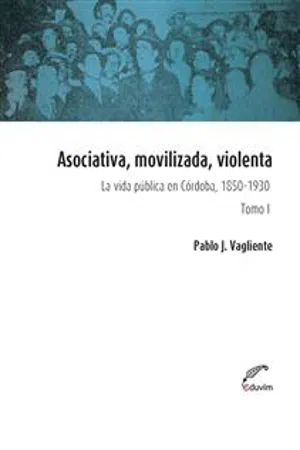 Asociativa, movilizada, violenta - Tomo I