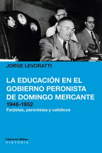 La educación en el gobierno peronista de Domingo Mercante, 1946-1952_cover