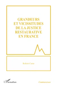 Grandeurs et vicissitudes de la justice restaurative en France_cover