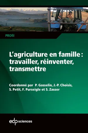 L'agriculture en famille : travailler, réinventer, transmettre