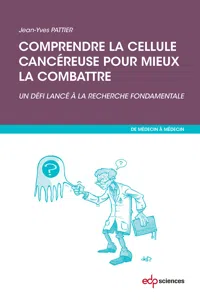 Comprendre la cellule cancéreuse pour mieux la combattre_cover