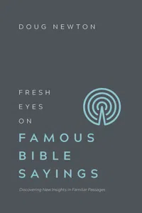 Fresh Eyes on Famous Bible Sayings_cover