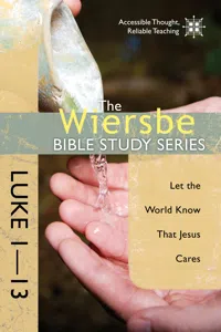 The Wiersbe Bible Study Series: Luke 1-13_cover