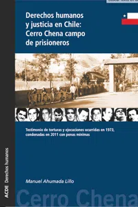 Derechos humanos y justicia en Chile: Cerro Chena campo de prisioneros_cover