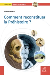 Comment reconstituer la Préhistoire ?_cover