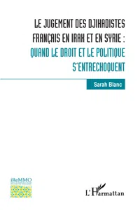 Le jugement des djihadistes français en Irak et en Syrie :_cover