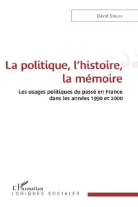 La politique, l'histoire, la mémoire_cover