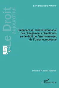 L'influence du droit international des changements climatiques sur le droit de l'environnement de l'Union européenne_cover