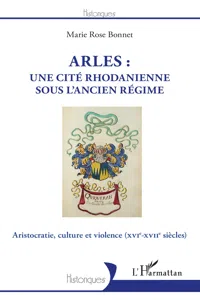 Arles : une cité rhodanienne sous l'Ancien Régime_cover