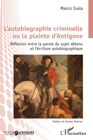 L'autobiographie criminelle ou la plainte d'Antigone