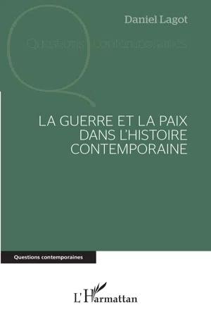 La guerre et la paix dans l'histoire contemporaine