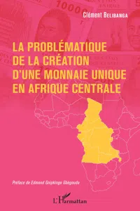 La problématique de la création d'une monnaie unique en Afrique centrale_cover