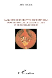 La quête de l'identité personnelle dans les romans de Siegfried Lenz et de Michel Tournier_cover